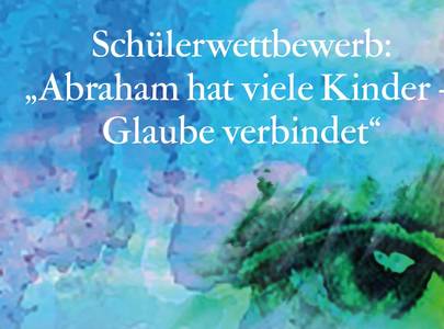 menschliches Auge und Aufschrift: "Schülerwettbewerb 'Abraham hat viele Kinder - Glaube verbindet'"