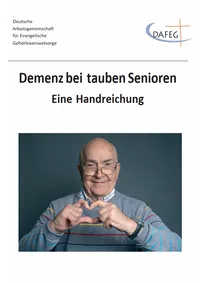 Titelbild der Handreichung zum Thema Demenz bei tauben Senioren