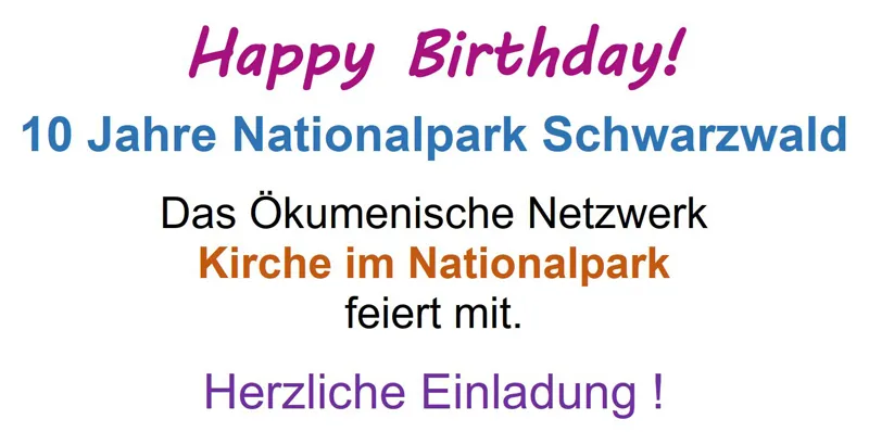 Quelle: Ökumenisches Netzwerk Nationalpark Schwarzwald Überschrift Happy Birthday der Einladung 10 Jahre Nationalpark