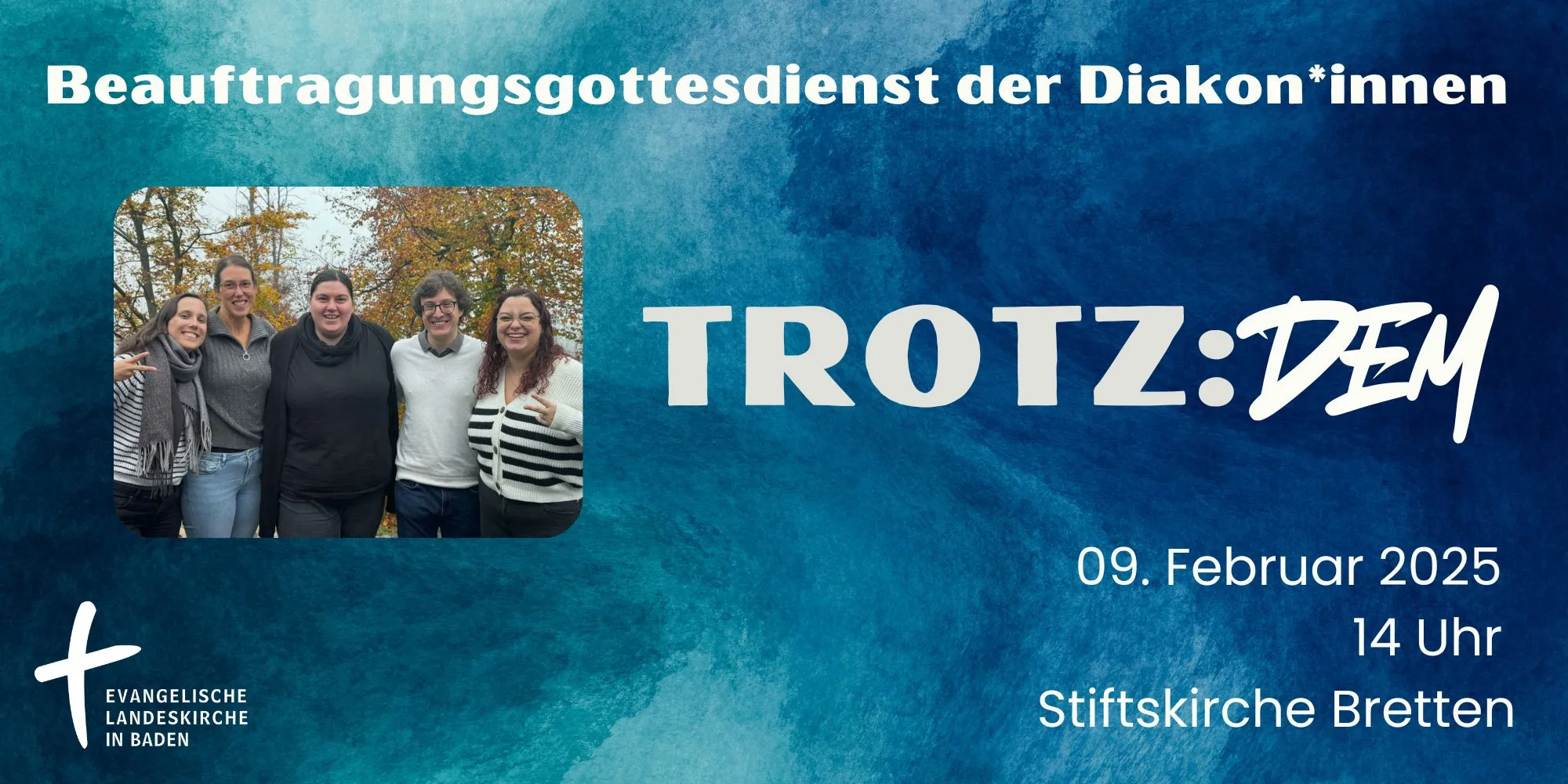 Quelle: EOK/Ref 2/Stabsstelle Diakon*innen/Traineekurs 22 privat Einladungsflyer Beauftragungsgottesdienst mit Gruppenbild der 5 Diakon*innen, die am 09.02.2025 beauftragt werden