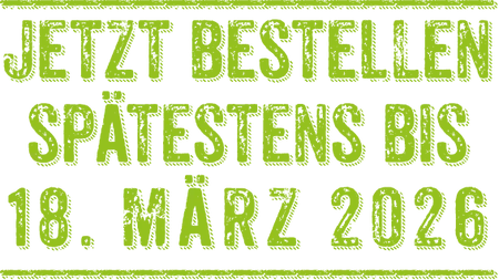 Bestellung bitte bis 18.03.26